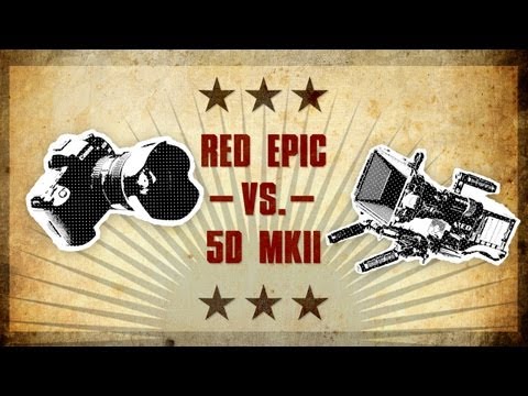 Canon 5D MKII VS The Red Epic!