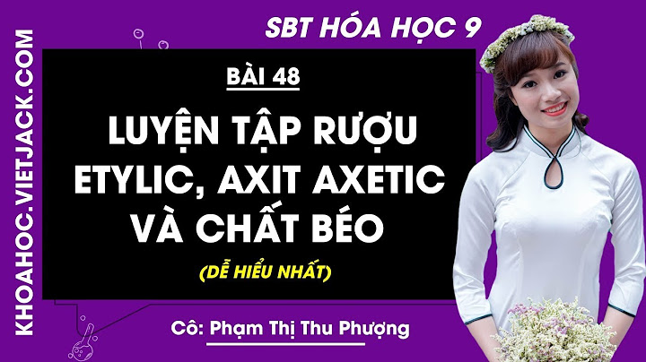 Giải bài tập hóa lớp 9 bài rượu etylic năm 2024