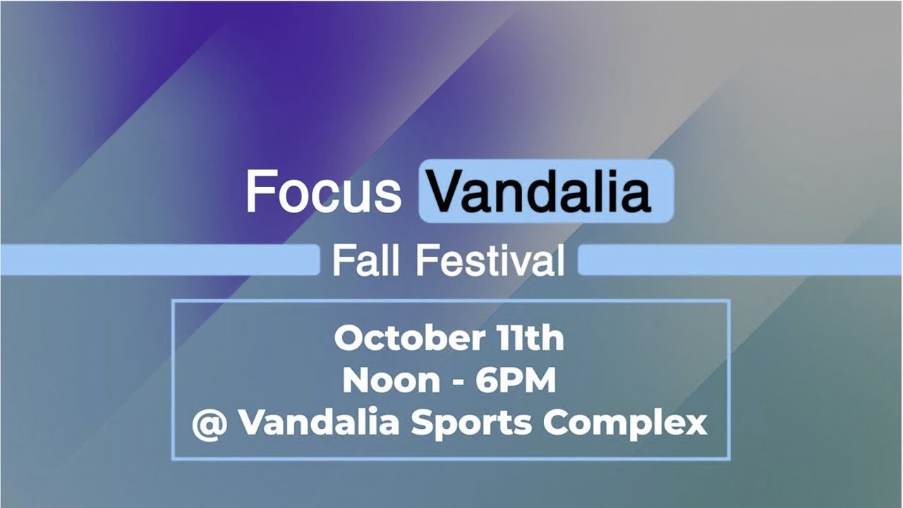 Monday, October 6, 2025 - Focus Vandalia - Fall Festival