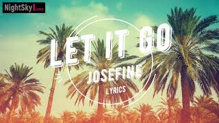josepine - let it go (lyrics)