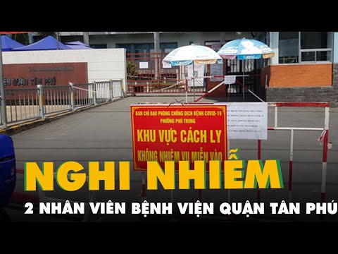 Video TP.HCM: Hai nhân viên Bệnh viện quận Tân Phú nghi mắc... - youtube