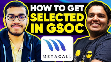 How to get selected in GSoC in MetaCall ft Harsh Mishra and Kartik Sapra | Know your GSoC Org