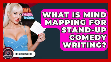 What Is Mind Mapping For Stand-up Comedy Writing? - Open Mic Manual