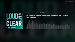 The Pursuit of Mastery: Preparation, Mentorship, and Learning From Mistakes