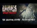 Venue Trailer: Zombie Infection Presents | Milton Keynes - "The Shopping Centre"