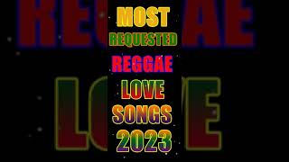 Most Requested Reggae Love  2023   Oldies But Goodies Reggae    New Reggae 2023