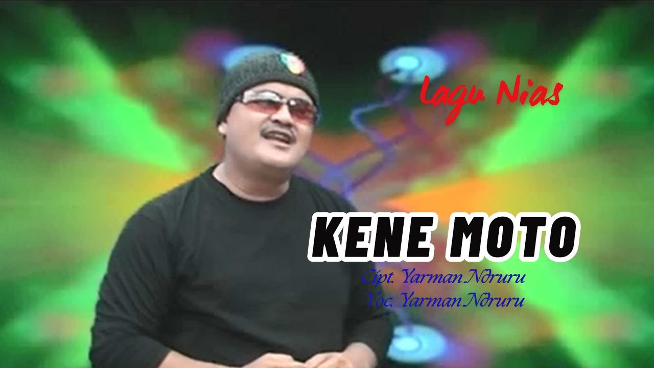 Lagu Nias KENE MOTO