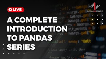 A Practical Introduction to Pandas Series | Complete Python Pandas Series Tutorial