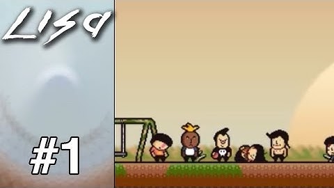 LISA (Blind) - Episode 1 "A Disturbing Start"