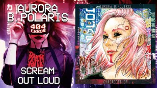 Aurora B.Polaris - SCREAM OUT LOUD [Hardwave] (CYBERCORP EP)