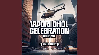 Tapori Dhol Celebration (Dhol Mix)