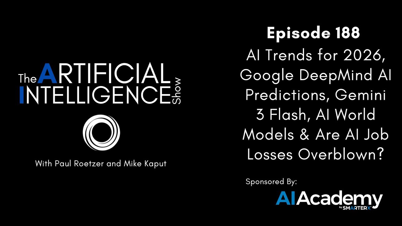 Ep.# 188: AI Trends for 2026, Gemini 3 Flash, AI World Models & Are AI Job Losses Overblown?