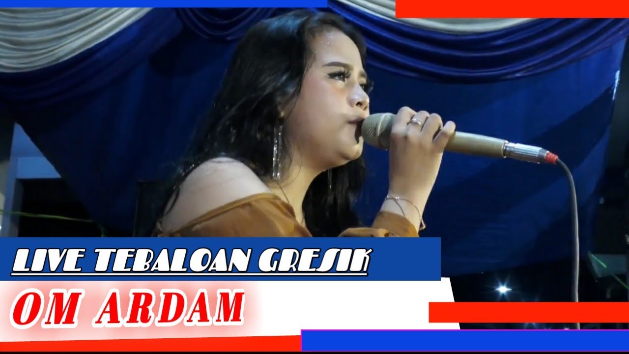 STREAMING FULL ALBUM OM ARDAM LIVE TEBALOAN GRESIK