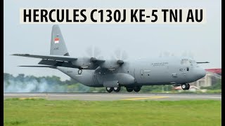 Kedatangan Pesawat Kelima C-130J Super Hercules TNI-AU, di lanud Halim Perdanakusuma !!