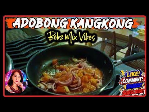 "ADOBONG KANGKONG"//Bebz Mix Vibes