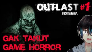 NOT AFRAID OF HORROR GAMES | Outlast Indonesia Part 1