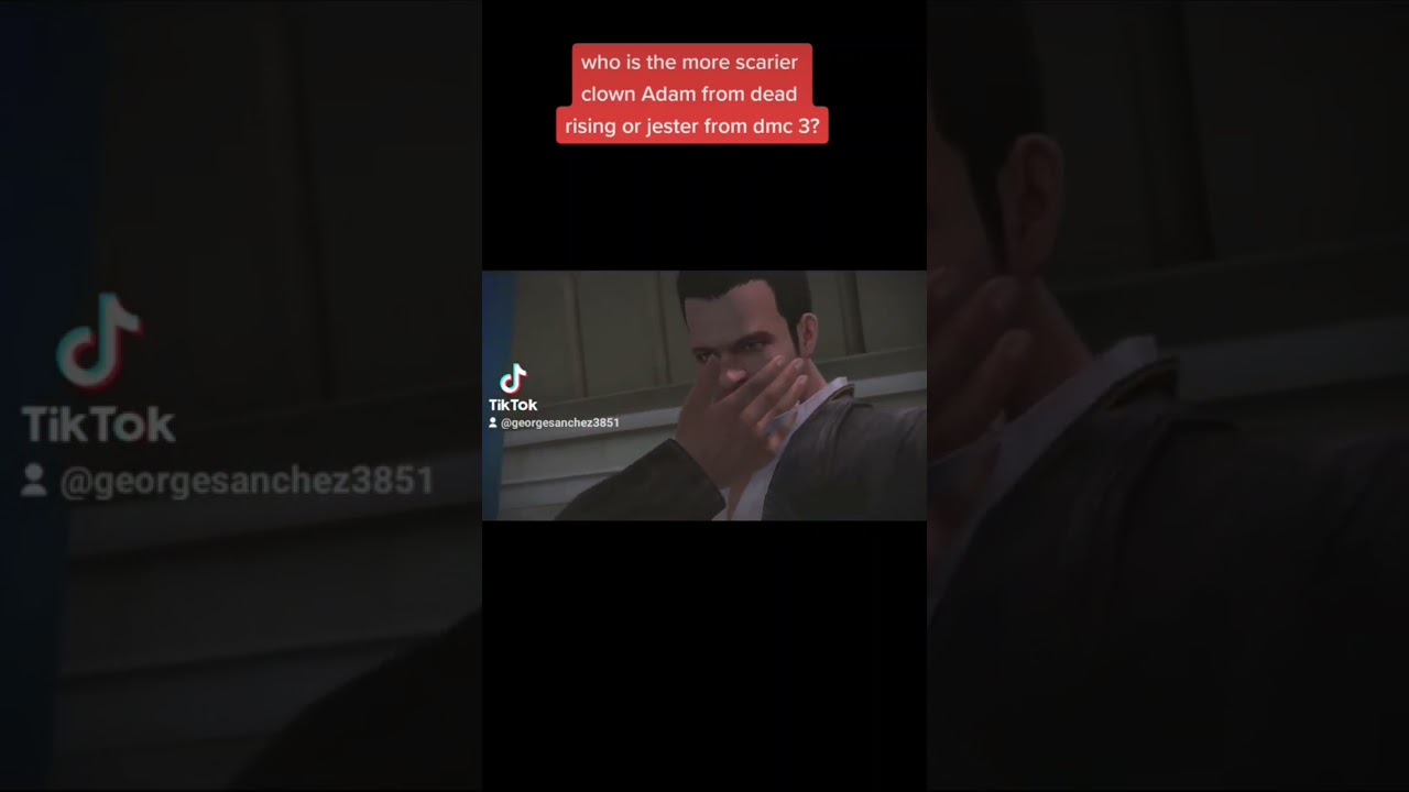 who is the scarier clown Adam from dead rising or jester from dmc 3.