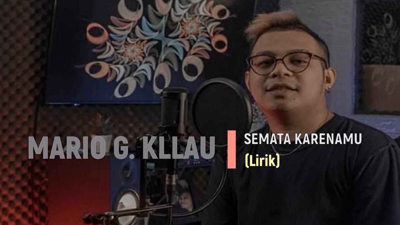MARIO G KLAU || SEMATA KARENAMU || (Lirik) - YouTube
