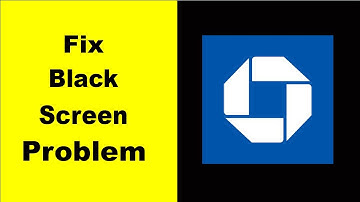 How to Fix Chase Mobile Black Screen Error Problem in Android & iOS 100% Solution