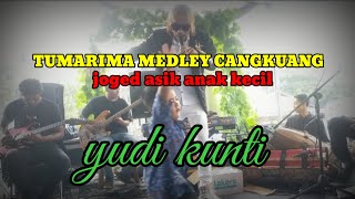 TUMARIMA MEDLEY CANGKUANG || YUDI KUNTI LIVE SHOW BBC BANDUNG BARAT