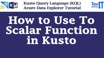 How to Use To Scalar Function in Kusto | To Scalar Function in Kusto Query Language | KQL Tutorial