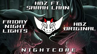 HBz ft. Sarah Lahn - Friday Night Lights (HBz Original) HQ | ✘ Nightcore