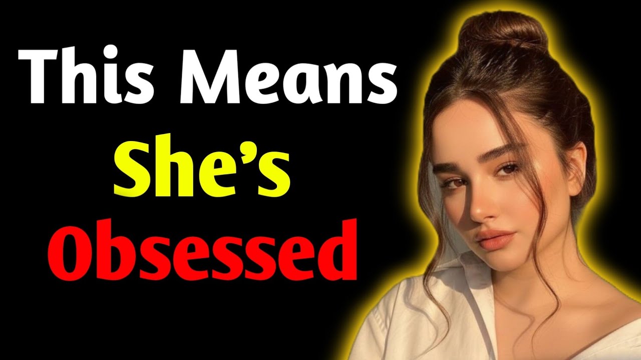 If She Shows THIS Behavior, She’s Secretly Obsessed With You Female Psychology