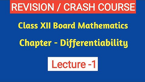 Revision /Crash course of class-12 board Mathematics/Differentiability/Lec-1/By Amitabh sir