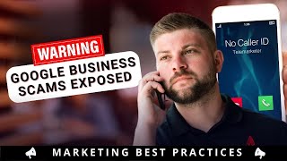 Google Business Scams EXPOSED: Don't Fall for This Common Trap!