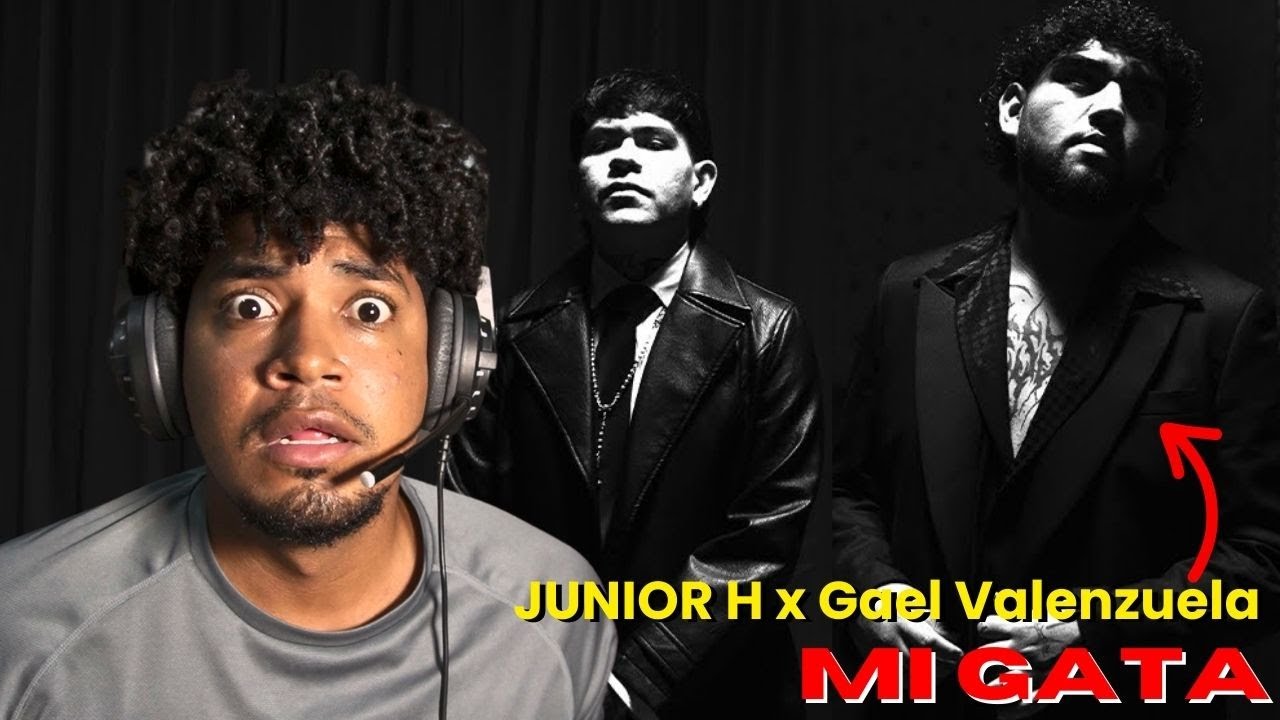 MI GATA - Junior H x Gael Valenzuela [REACCION]
