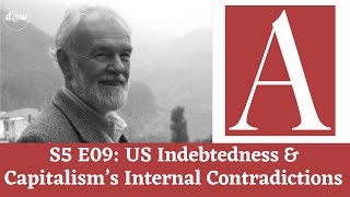 Anti-Capitalist Chronicles: US Indebtedness &amp; Capitalism&#39;s Internal Contradictions