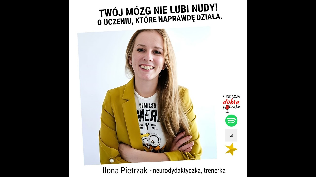 "Twój mózg nie lubi nudy! O uczeniu, które naprawdę działa". Ilona Pietrzak