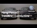 Hangi Passat? Trendline - Comfortline