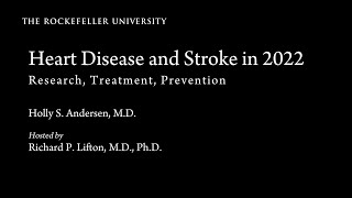 Heart Disease and Stroke in 2022: Research, Treatment, Prevention by The Rockefeller University 2,078 views 2 years ago 58 minutes