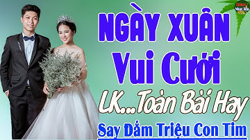 Ngày Xuân Vui Cưới | Nhạc Đám Cưới Hay Nhất Mọi Thời Đại