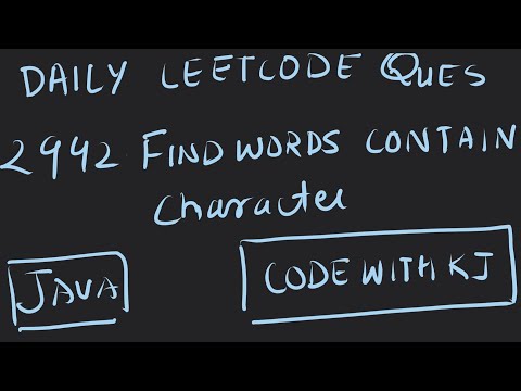 2942 Find words Containing Character | Leetcode | CodeWithKJ | Java Daily Leetcode Question
