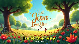 Let Jesus Lead You