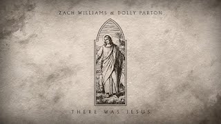 Video thumbnail of "There was Jesus Song Lyrics - Zach Williams & Dolly Parton"