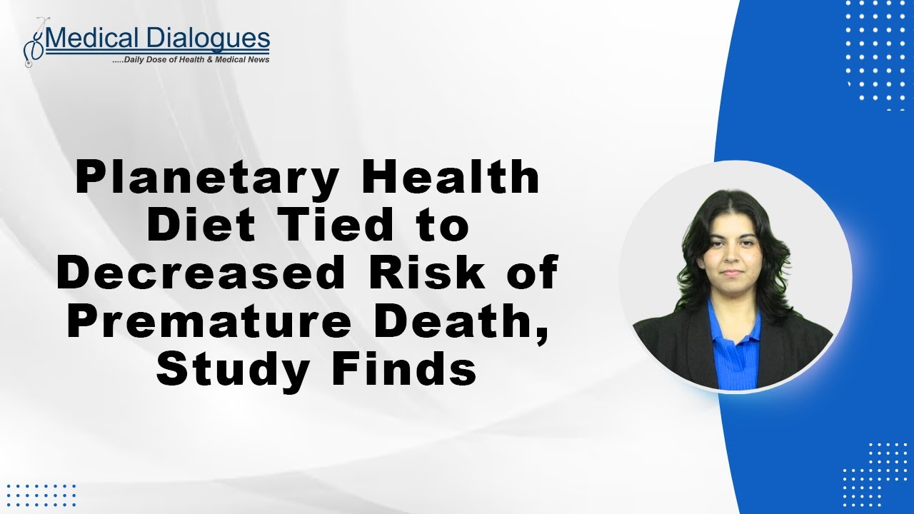Planetary Health Diet Tied to Decreased Risk of Premature Death, Study ...