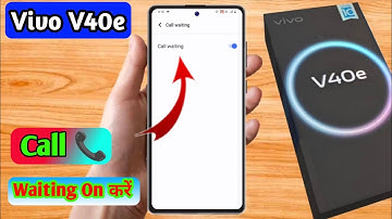 vivo v40e call waiting setting | vivo v40e me call waiting kaise kare