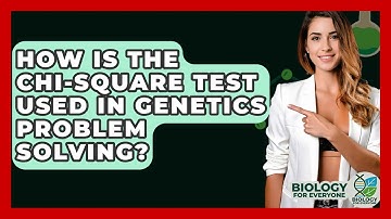 How Is The Chi-square Test Used In Genetics Problem Solving? - Biology For Everyone