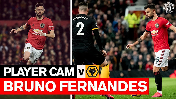 Player Cam | Bruno Fernandes | Manchester United v Wolverhampton Wanderers
