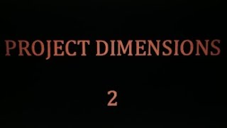Project Dimensions 2 Trailer