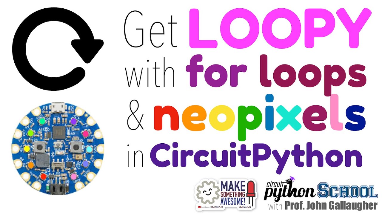 Get Loopy! for loops with NeoPixels in CircuitPython (CircuitPython ...