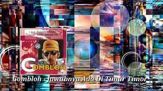 Gombloh - jawabannya ada di timur timor