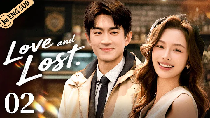 Love and Lost | EP02 Dangerous love with an Undercover Cop! | ENG SUB