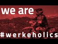 We are #werkeholics