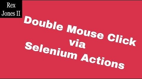 ✔ Double Mouse Click via Selenium Actions Class | (Video 66)