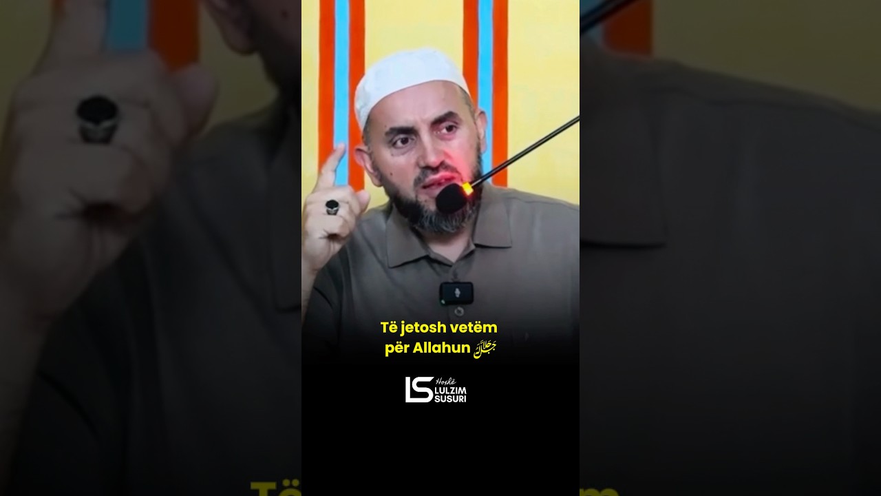 SHKËPUTJE - Të jetosh vetëm për Allahun xhele shenuhu !