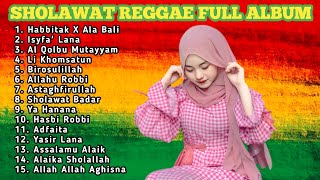 FULL ALBUM SHOLAWAT PILIHAN TERBAIK VERSI REGGAE !!! SHOLAWAT MERDU PENGANTAR TIDUR TERBAIK 2024